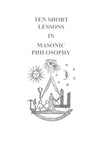 Ten Short Lessons in Masonic Philosophy
